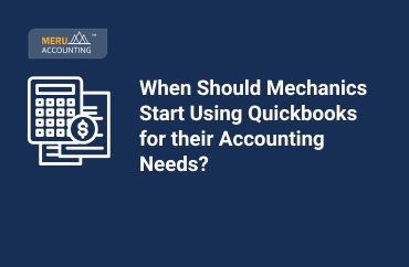 When Should Mechanics Start Using Quickbooks for their Accounting Needs?