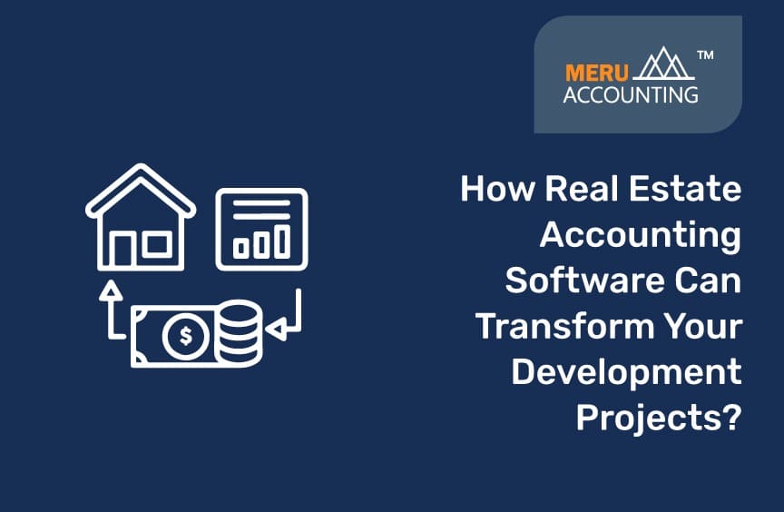 Maximizing ROI: How Real Estate Accounting Software Can Transform Your Development Projects