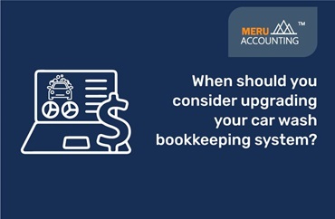 When should you consider upgrading your car wash bookkeeping system?